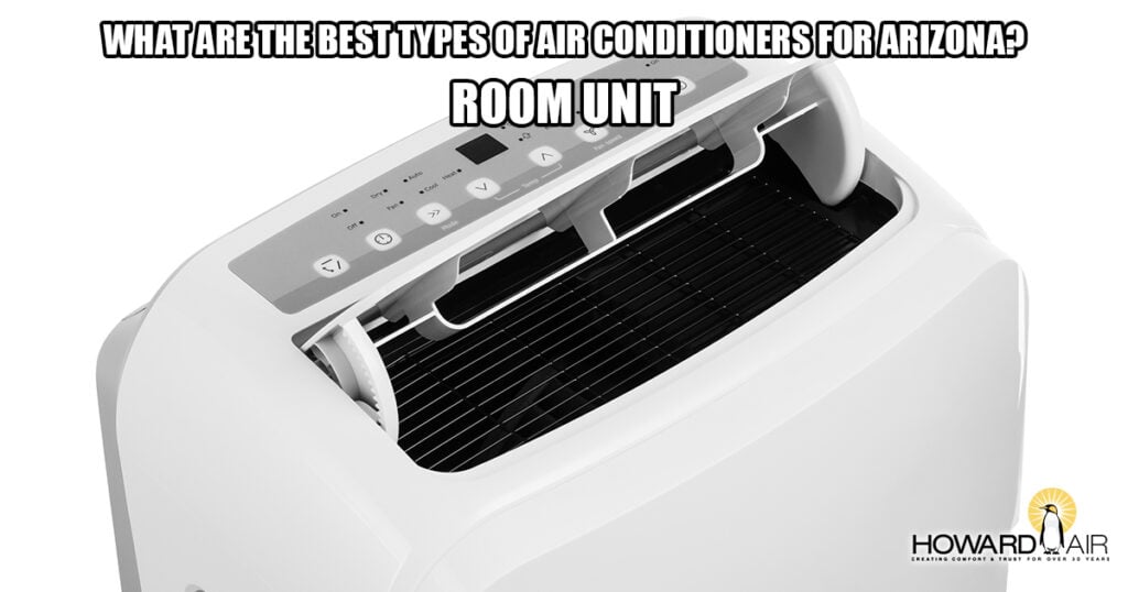 Howard Air – What are the Best Types of Air Conditioners for Arizona: Room