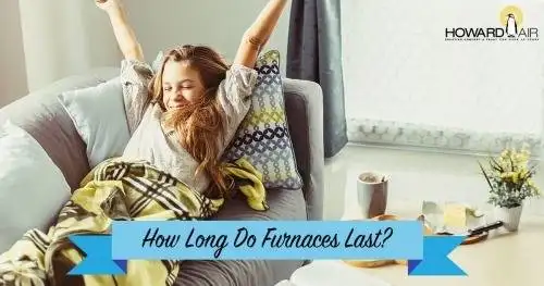 Featured image for post: How Long Do Furnaces Last?